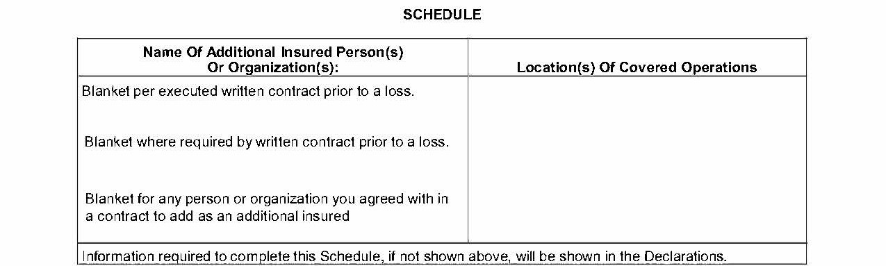 Example endorsement schedule with three blanket entries: per executed written contract prior to a loss; where required by written contract prior to a loss; and for any person or organization you agreed with in a contract to add as an additional insured